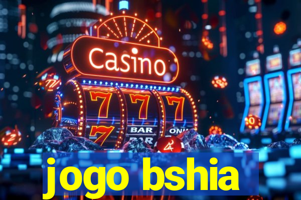 jogo bshia