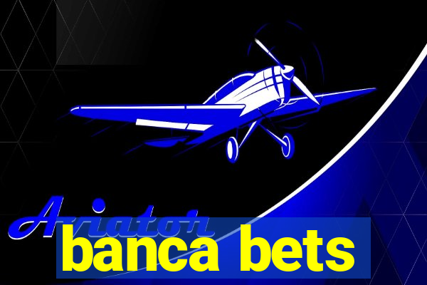 banca bets