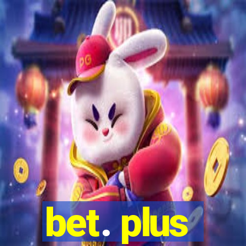 bet. plus