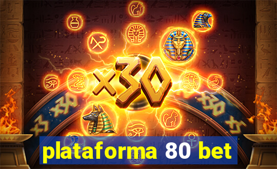 plataforma 80 bet