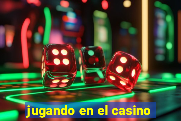 jugando en el casino