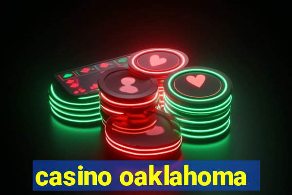 casino oaklahoma