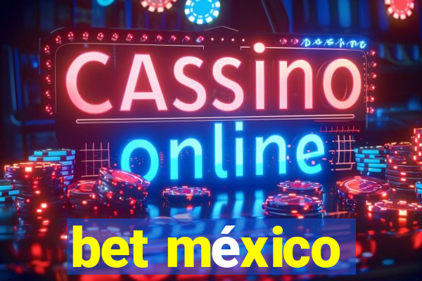 bet méxico