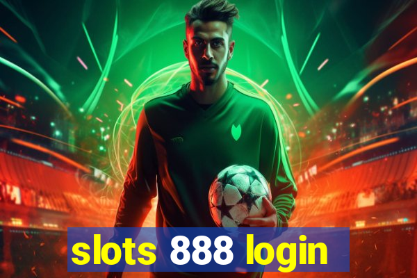 slots 888 login