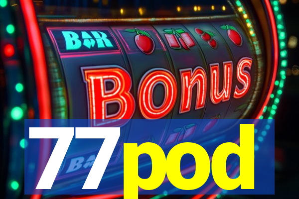 77pod