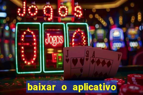 baixar o aplicativo do jogo