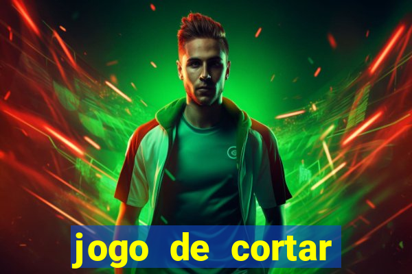 jogo de cortar frutas ganhar dinheiro