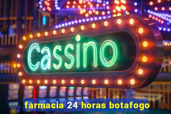 farmacia 24 horas botafogo