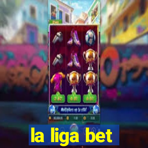 la liga bet