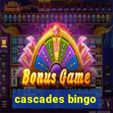 cascades bingo