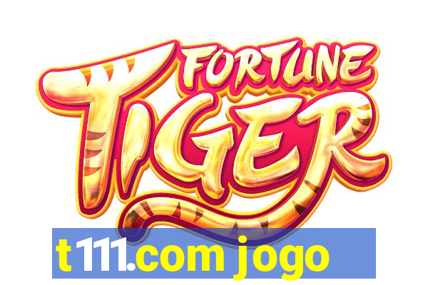 t111.com jogo