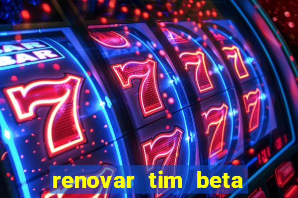 renovar tim beta por sms