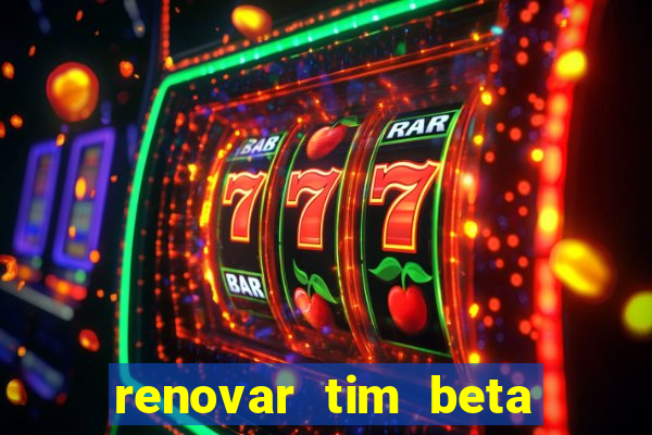 renovar tim beta por sms