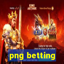 png betting