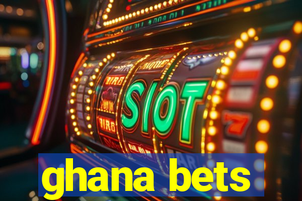 ghana bets