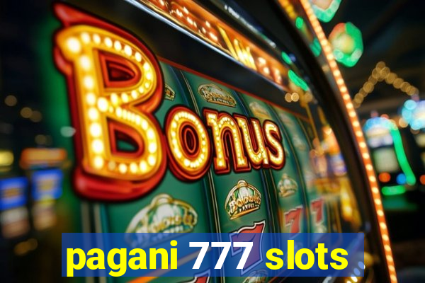 pagani 777 slots