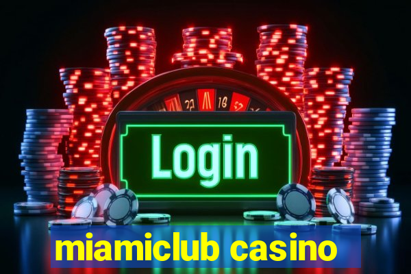 miamiclub casino