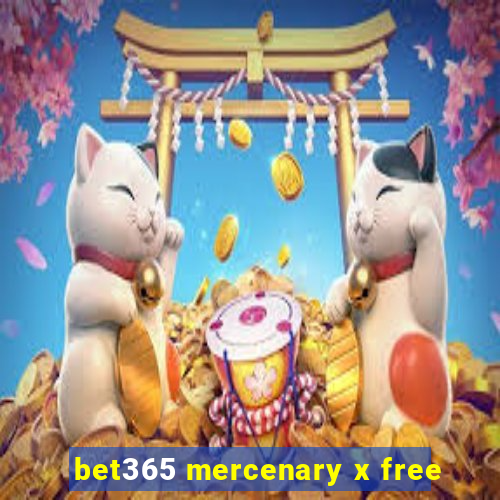 bet365 mercenary x free