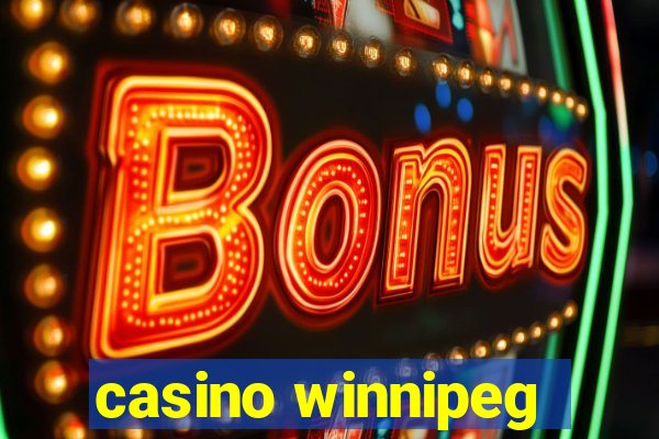 casino winnipeg