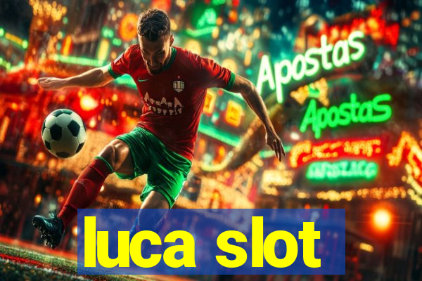 luca slot