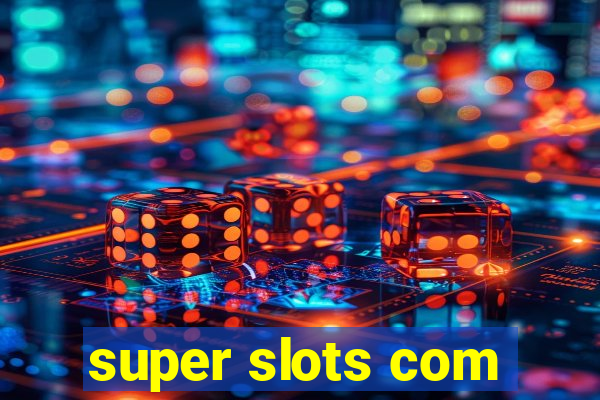 super slots com