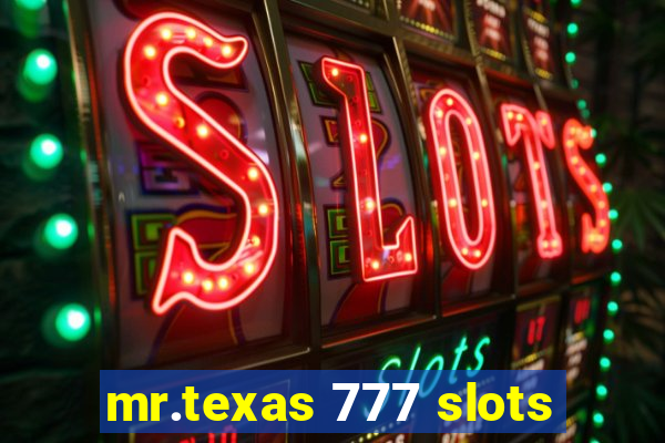 mr.texas 777 slots