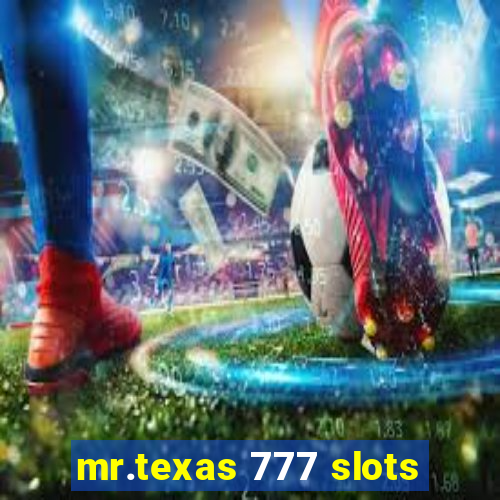 mr.texas 777 slots