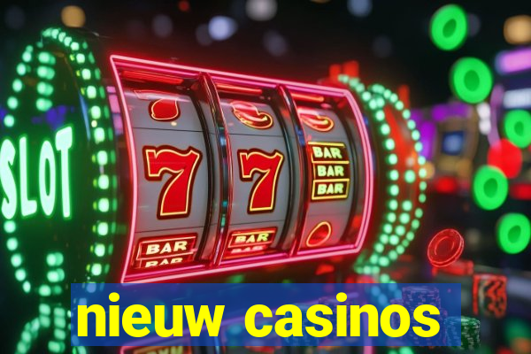 nieuw casinos