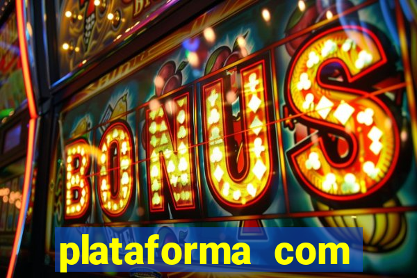 plataforma com b么nus de cadastro gr谩tis