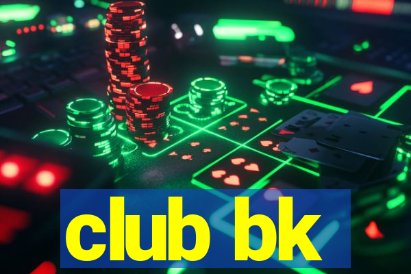 club bk