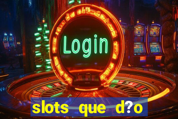 slots que d?o b?nus no cadastro