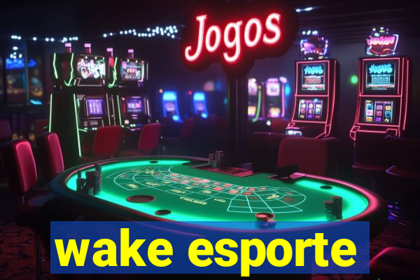 wake esporte