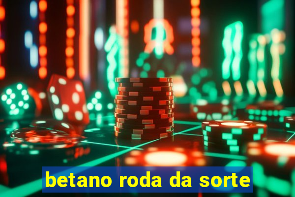 betano roda da sorte