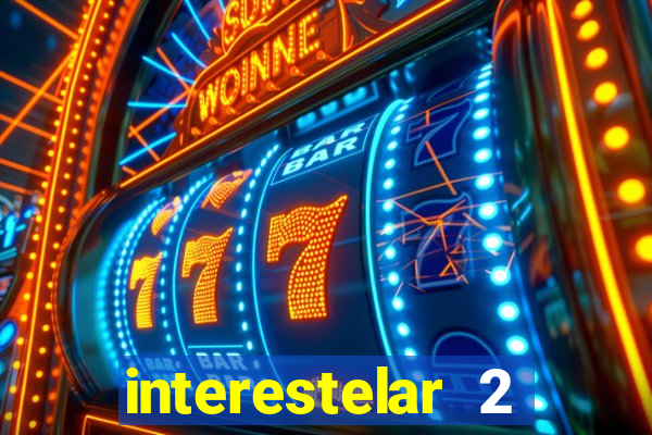 interestelar 2 trailer dublado