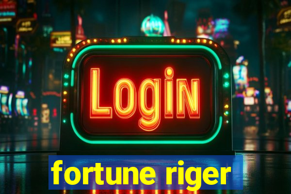 fortune riger