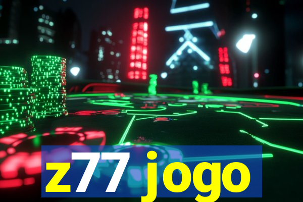 z77 jogo