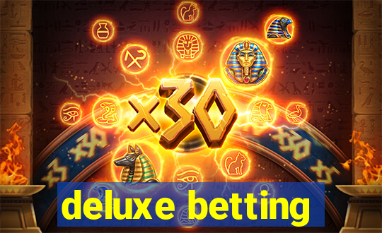 deluxe betting