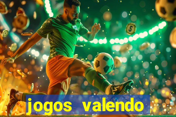 jogos valendo dinheiro online