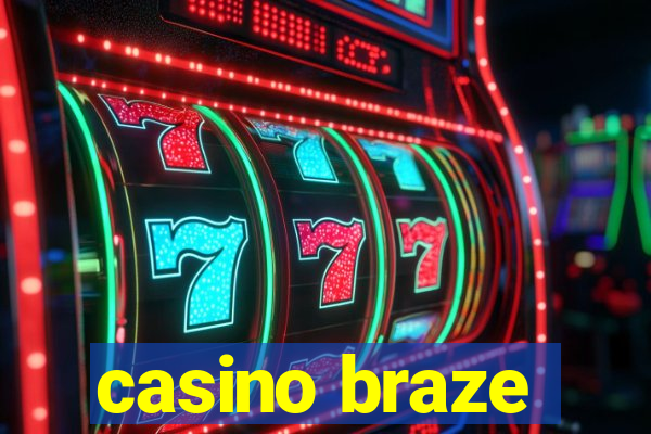 casino braze