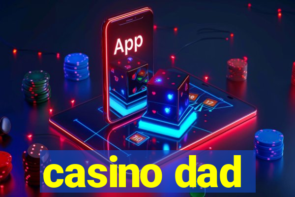 casino dad