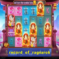 record of ragnarok 3 temporada online dublado