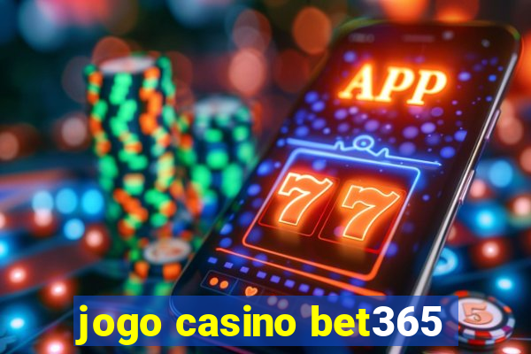 jogo casino bet365