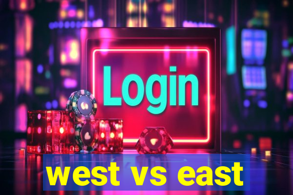 west vs east