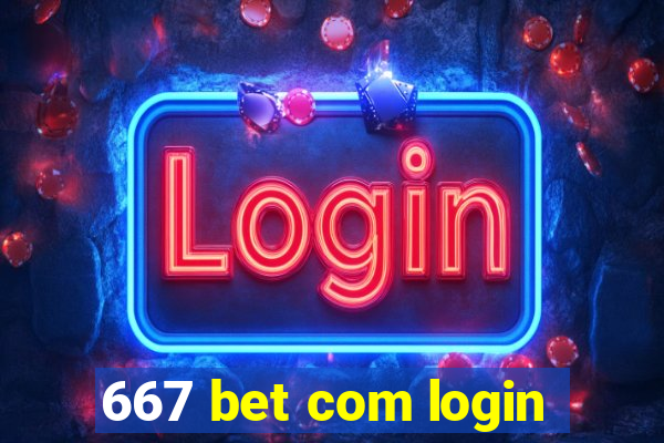 667 bet com login