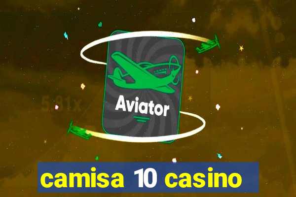 camisa 10 casino