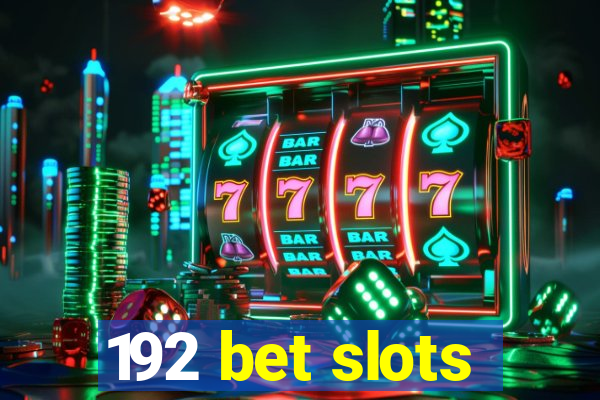 192 bet slots