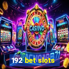 192 bet slots