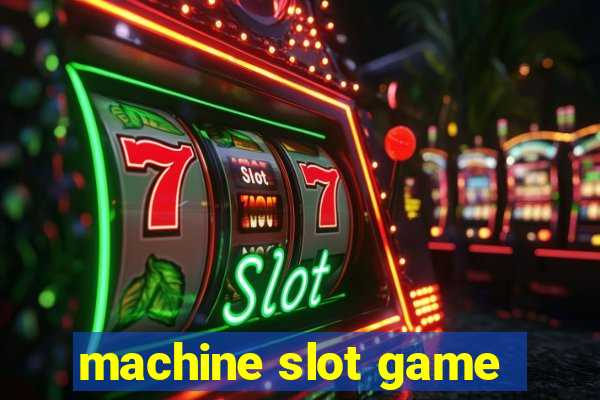 machine slot game