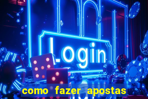 como fazer apostas no bet365