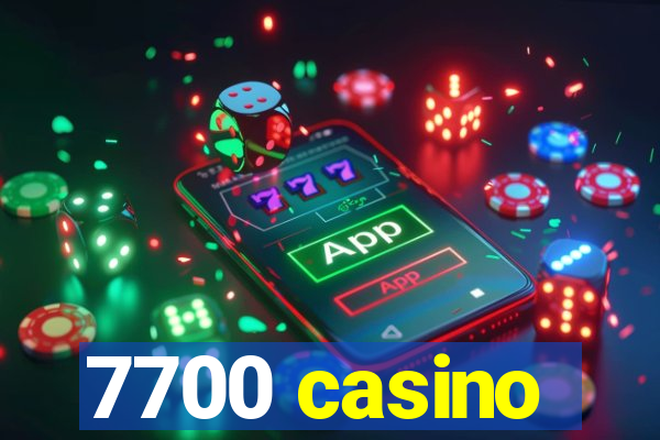 7700 casino